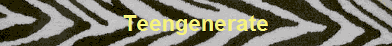 Teengenerate